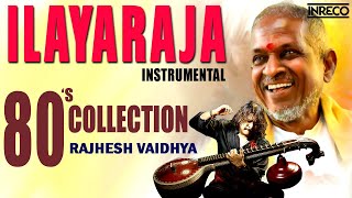 Ilayaraja Instrumental  80s Collection  Rajhesh Vaidhya Veena Cover Songs  Tamil Night Melodies [upl. by Hentrich]