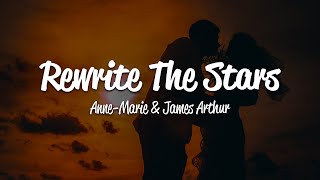 AnneMarie  Rewrite The Stars Lyrics ft James Arthur [upl. by Maroj]