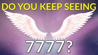 Why Do You Keep Seeing 7777  7777 Angel Number Meaning [upl. by Hendrickson]