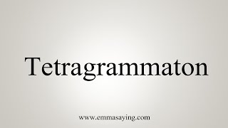 How To Say Tetragrammaton [upl. by Ranice103]