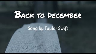 Back to December  Taylor Swift Lyrics [upl. by Wiltsey54]