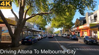 Driving Altona To The City  Melbourne Australia  4K UHD [upl. by Refinneg]