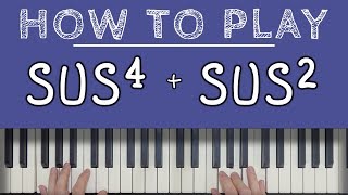 Piano Chords SUSPENDED CHORDS sus4 amp sus2 [upl. by Hoo]