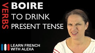 Boire to drink — Present Tense French verbs conjugated by Learn French With Alexa [upl. by Aleicarg]