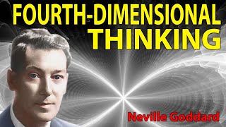 Thinking FourthDimensionally The UNSEEN as SEEN Neville Goddard [upl. by Leirum669]