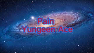 Yungeen Ace  Pain lyrics [upl. by Ardnuhs783]