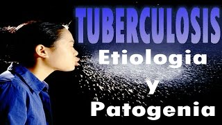 Tuberculosis Etiología y Patogenia [upl. by Gerkman218]