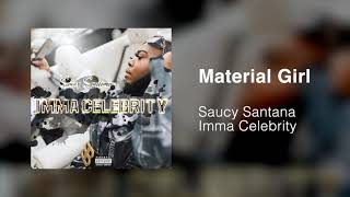 Saucy Santana  Material Girl Official Audio [upl. by Valle]