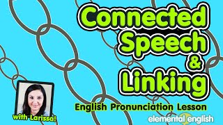 Connected Speech amp Linking  English Pronunciation Lesson [upl. by Tsui537]