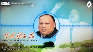 Wohi Khuda Hai  Nusrat Fateh Ali Khan  complete full version  official HD video  OSA Worldwide [upl. by Nanyk]