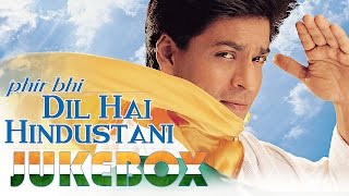 Phir Bhi Dil Hai Hindustani  All Songs  Shahrukh Khan  Juhi Chawla  Bollywood Hindi Songs [upl. by Yeloc]