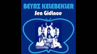 BEYAZ KELEBEKLER  Sen Gidince [upl. by Auoz]