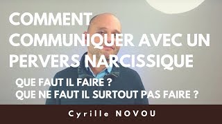 Comment Communiquer Avec Un Pervers Narcissique  Que Faut Il Faire  Que Faut Il Ne Surtout Pas [upl. by Romanas669]