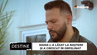 DESTINE Mama la lăsat la naștere și a crescut în orfelinat A trăit în stradă și era să moară [upl. by Cinamod363]