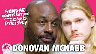 DONOVAN MCNABB  Sundae Conversation with Caleb Pressley [upl. by Wilone]