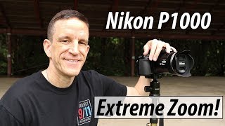 Nikon P1000 Extreme Zoom  Field Test and Review [upl. by Smukler]