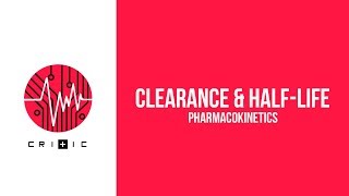 Clearance amp HalfLife  The Pharmacokinetics Series [upl. by Amrak]