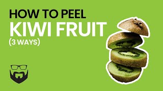 How to Peel Kiwi Fruit 3 Ways [upl. by Ynamrej]