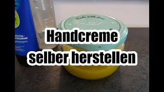 Handcreme selber herstellen  Einfach und schnell [upl. by Aicelef682]