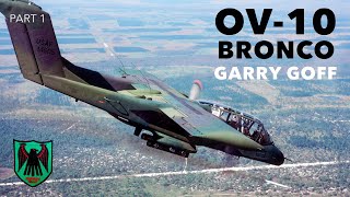 Flying the OV10 Bronco  Garry Goff Part 1 [upl. by Urbannal]