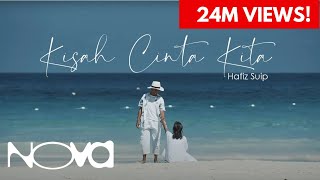 Kisah Cinta Kita  HAFIZ SUIP  Official Music Video [upl. by Arimahs]