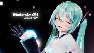 【MMD】Weekender Girl  YYB式初音ミク【4K60fps】 [upl. by Kcir]