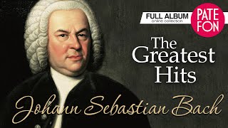 Johann Sebastian Bach  The Greatest Hits Full album [upl. by Ahsinyt507]