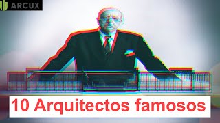 TOP 10 DE ARQUITECTOS FAMOSOS [upl. by Stine188]