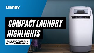 Danby Compact Laundry Machine Highlight Video  DWM030WDB6 [upl. by Atterol]