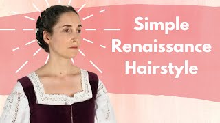 EASY Renaissance Hair Tutorial For Late Florentine [upl. by Oinotla457]