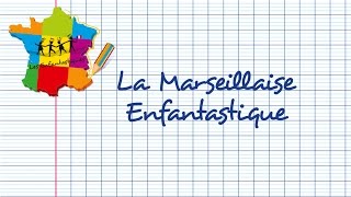 LA MARSEILLAISE ENFANTASTIQUE  Les Enfantastiques [upl. by Nashbar]