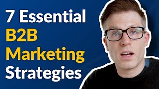 7 Essential B2B Marketing Strategies [upl. by Adnyl724]