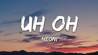 Neoni  UH OH Lyrics [upl. by Rutledge]