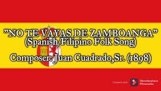 quotNo te Vayas de Zamboangaquot  SpanishFilipino Folk Song 1898 [upl. by Diogenes]