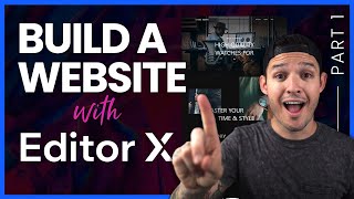 How to Build a Website with Editor X  Part 1 Basic Layout [upl. by Ettevol]