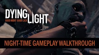 Dying Light  Nighttime Gameplay Walkthrough [upl. by Anialeh]