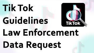 Guidelines for TikTok Law Enforcement Data Request [upl. by Ateikan]