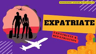 Expatriate amp Repatriation [upl. by Meer515]