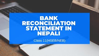 Bank Reconciliation Statement Nepali  Grade 11  AccountancyHSEBNEB [upl. by Lindi]