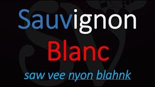 How do you pronounce Sauvignon Blanc [upl. by Sukhum378]