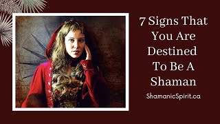 7 Signs That You Are Destined To Be A Shaman [upl. by Eeladnerb]