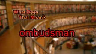 What does ombudsman mean [upl. by Changaris]