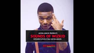 Best Of WizKid Sounds OF Wizkid 2015 Mixed By DJ Nore [upl. by Hoppe]