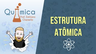 Estrutura atômica  QUÍMICA GERAL  Prof Emiliano [upl. by Kcinemod]