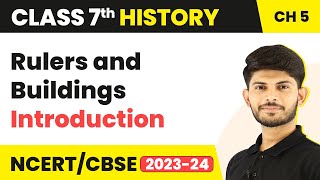 Rulers and Buildings  Introduction  Class 7 History [upl. by Mendy]