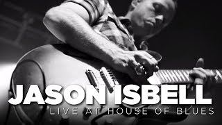 Jason Isbell — Live at House of Blues Full Set [upl. by Ainirtak316]