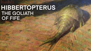 Hibbertopterus  The Goliath of Fife [upl. by Ahsoj]