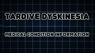 Tardive dyskinesia Medical Condition [upl. by Ettore84]