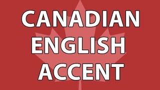 The Canadian English Accent Part 1 [upl. by Nayt]