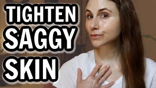 How to TIGHTEN SAGGY SKIN Dr Dray [upl. by Ydnerb]